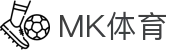 MK体育App下载入口|MK体育